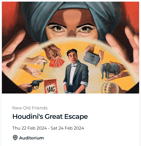 Comedy Theatre - Houdini's Great Escape