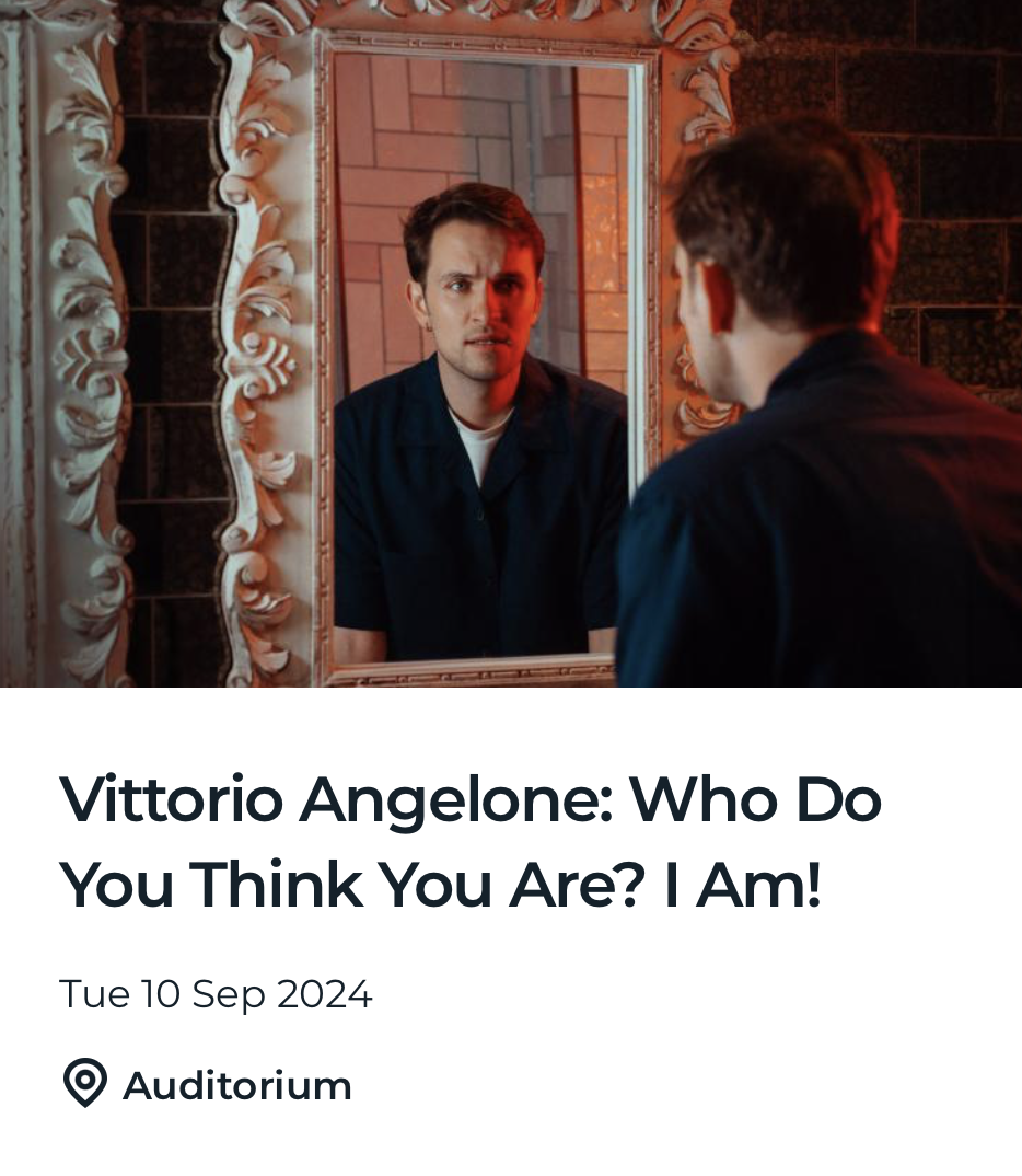 Vittorio Angelone: Who Do You Think You Are? I Am!