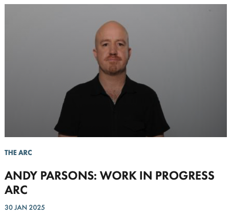 ANDY PARSONS: WORK IN PROGRESS ARC